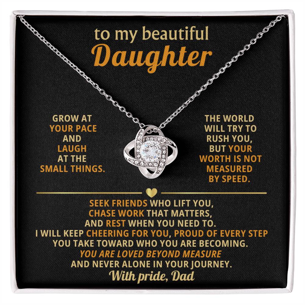 To my beautiful Daughter, Grow at your pace and laugh at the small things