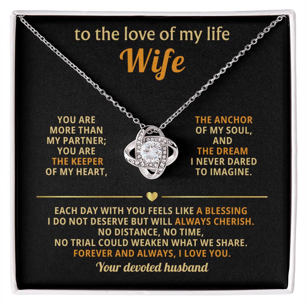 To the love of my life - Wife, you are the keeper of my heart