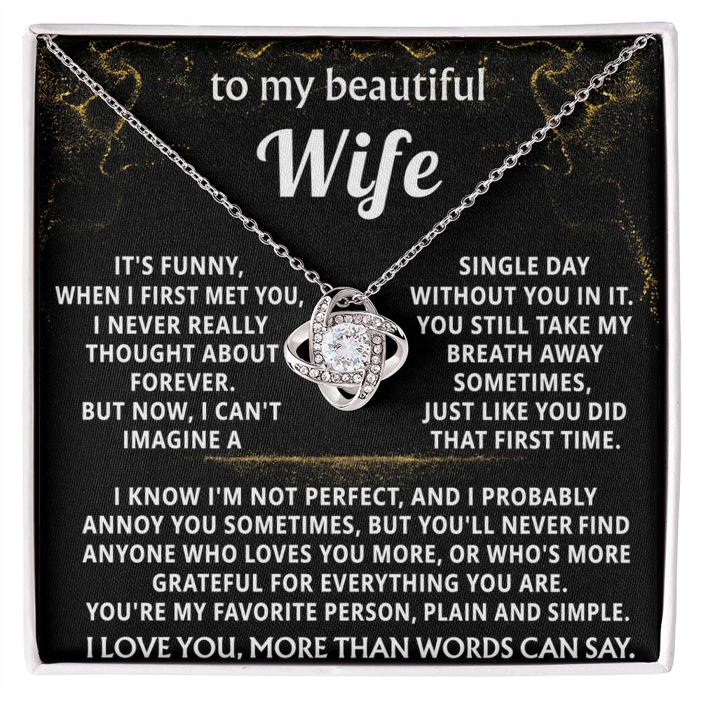 To My Wife, Can't imagine a day without you.
