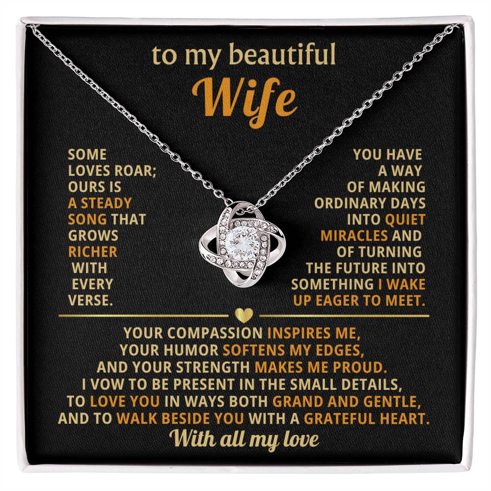 To my beautiful Wife, Some loves roar; ours is a steady song