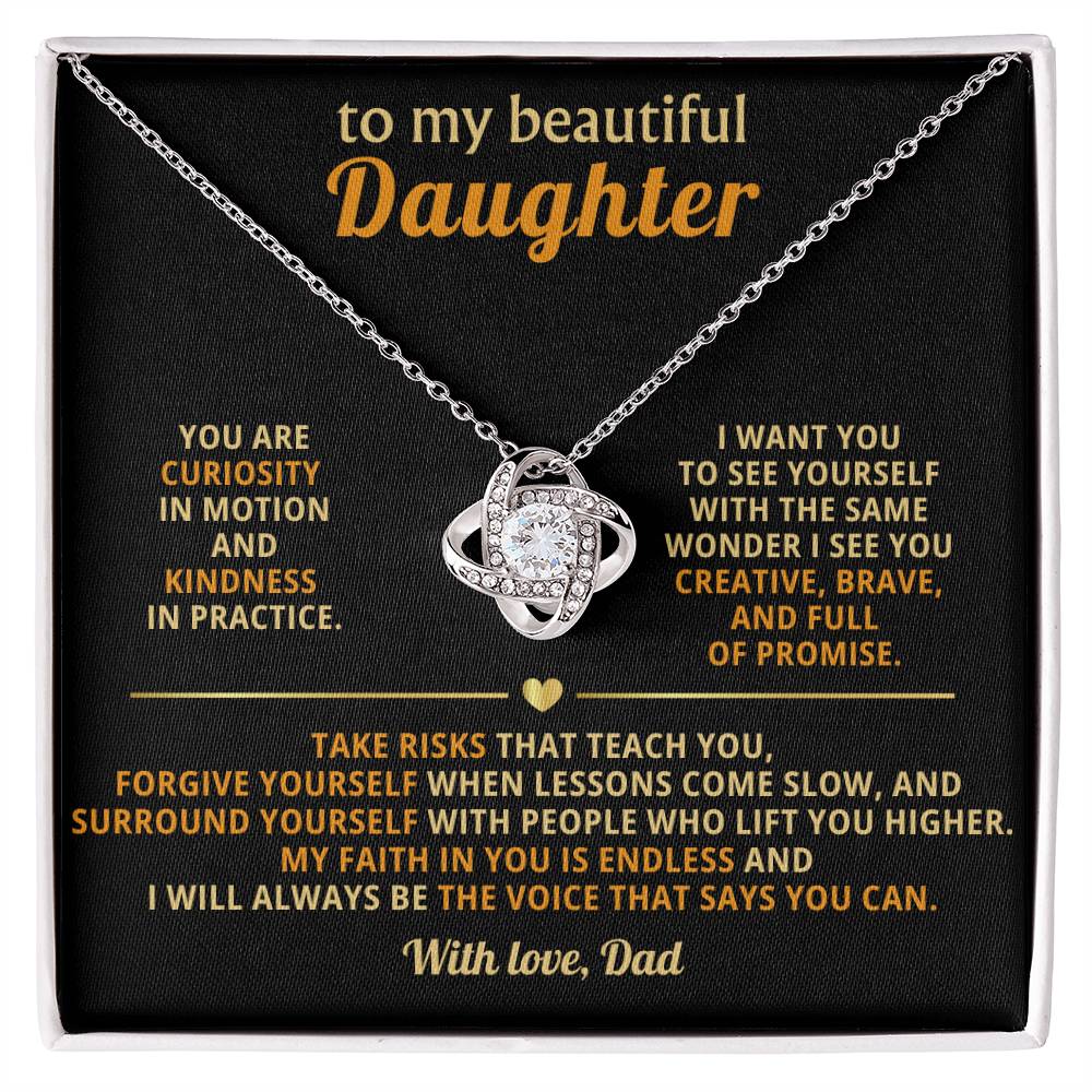 To my beautiful Daughter,My faith in you is endless and I will always be the voice that says you can