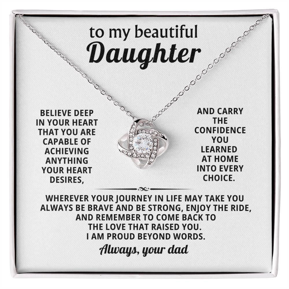 To my beautiful Daughter, Be brave and be strong, enjoy the ride