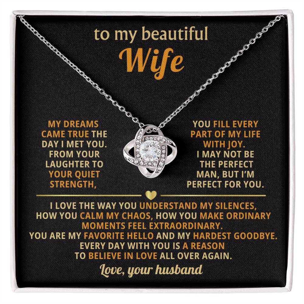 To my beautiful Wife, My dreams came true the day I met you