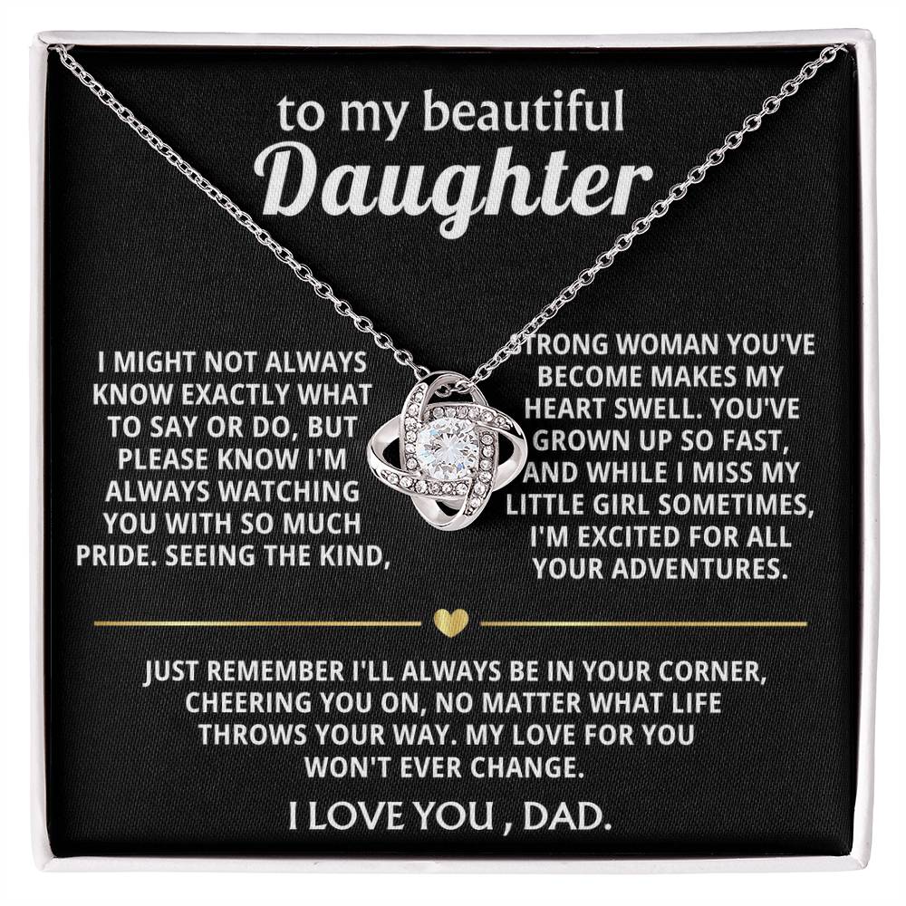 To My Beautiful Daughter, I'm so proud of the woman you are.