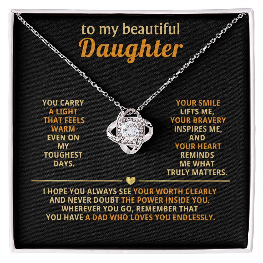 To my beautiful Daughter, You carry a light that feels warm even on my toughest days