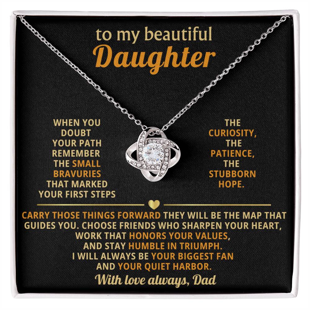 To my beautiful Daughter,. I will always be your biggest fan and your quiet harbor