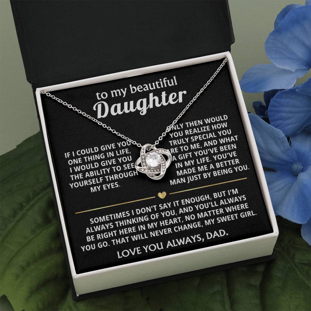 To My Beautiful Daughter, You're a special gift in my life.