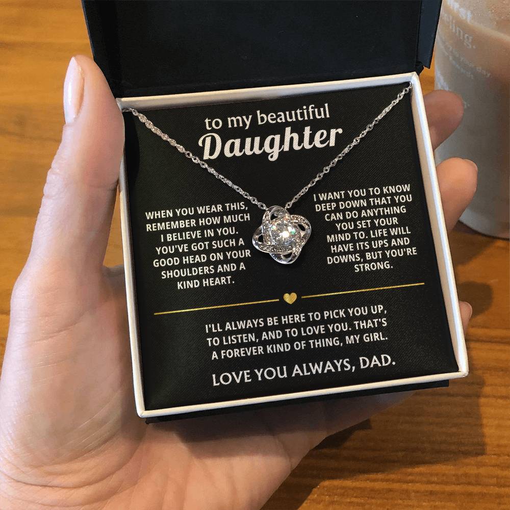 To My Beautiful Daughter, I'll always be here for you.
