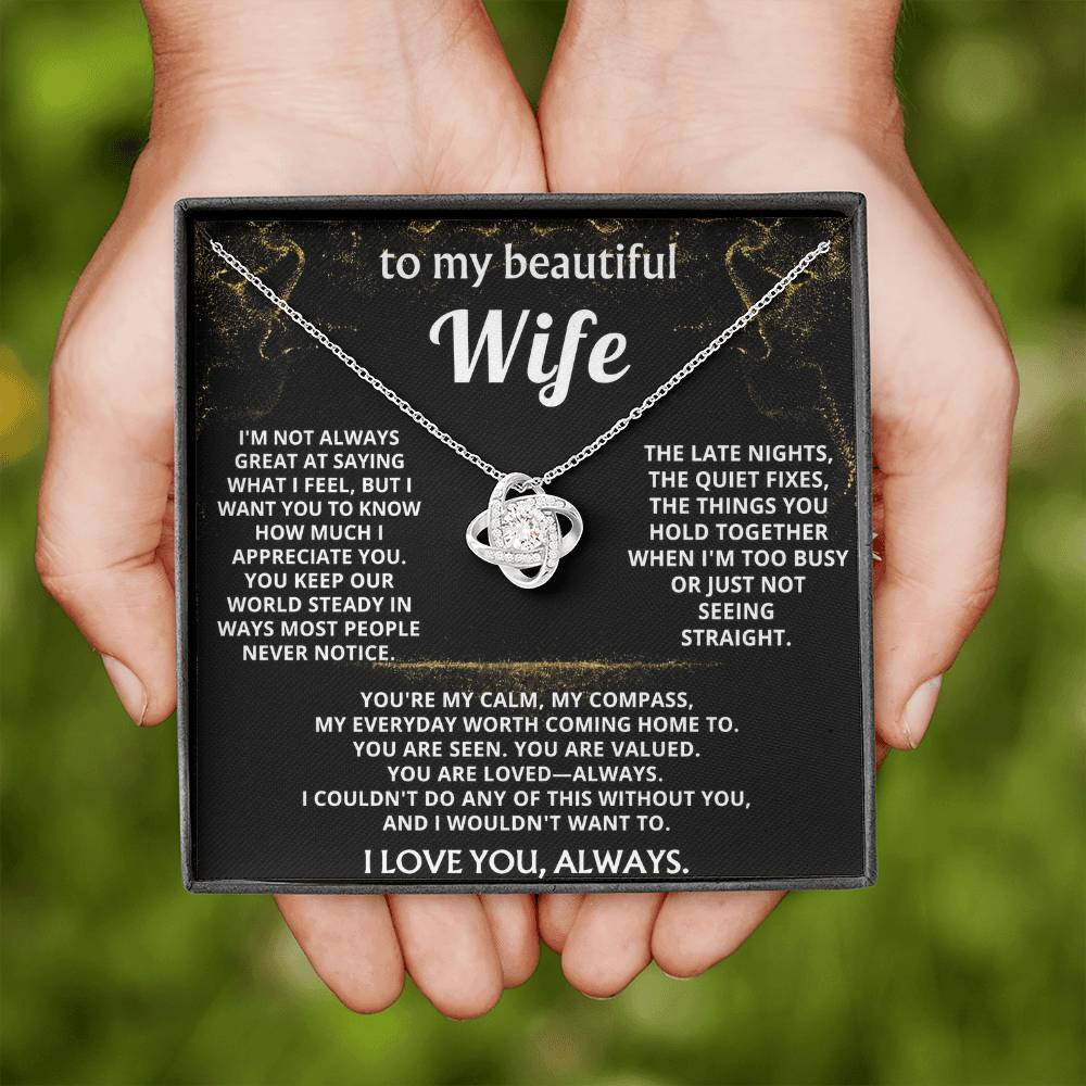 To My Wife, You are my calm, my compass.