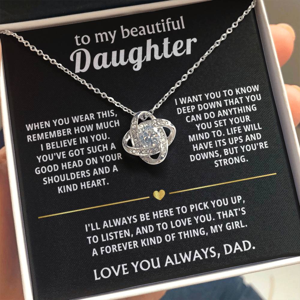 To My Beautiful Daughter, I'll always be here for you.