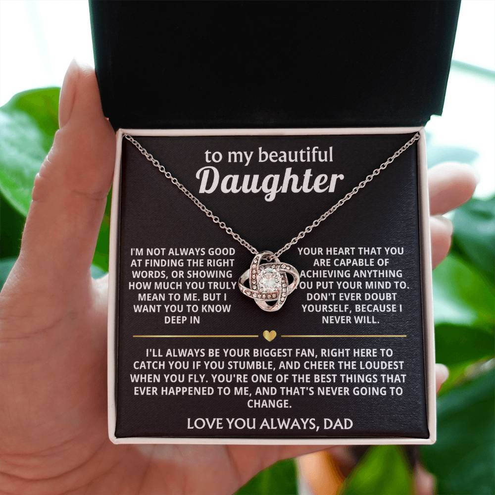 To My Beautiful Daughter, I'll always love and believe in you.