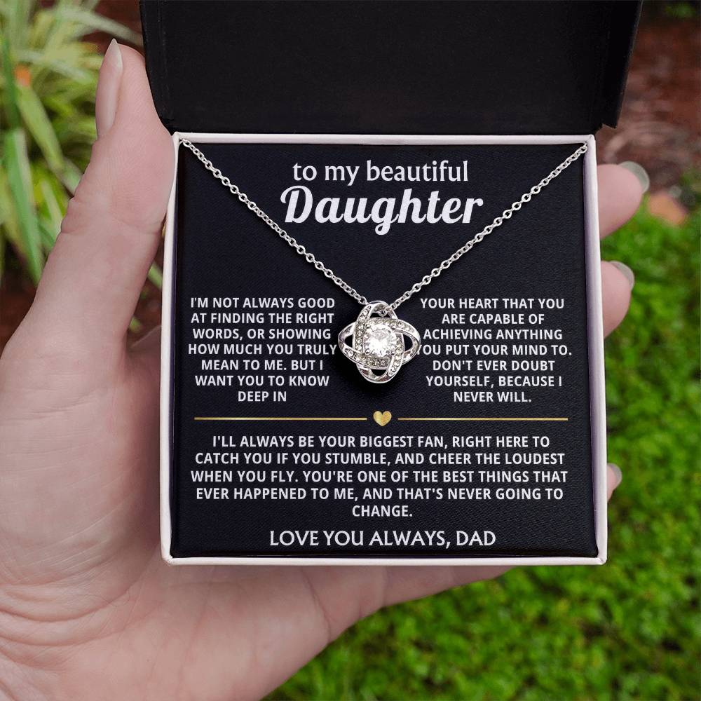 To My Beautiful Daughter, I'll always love and believe in you.