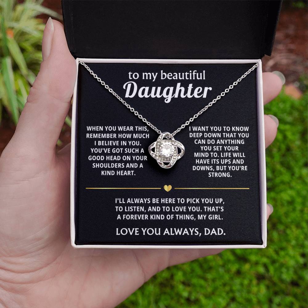 To My Beautiful Daughter, I'll always be here for you.