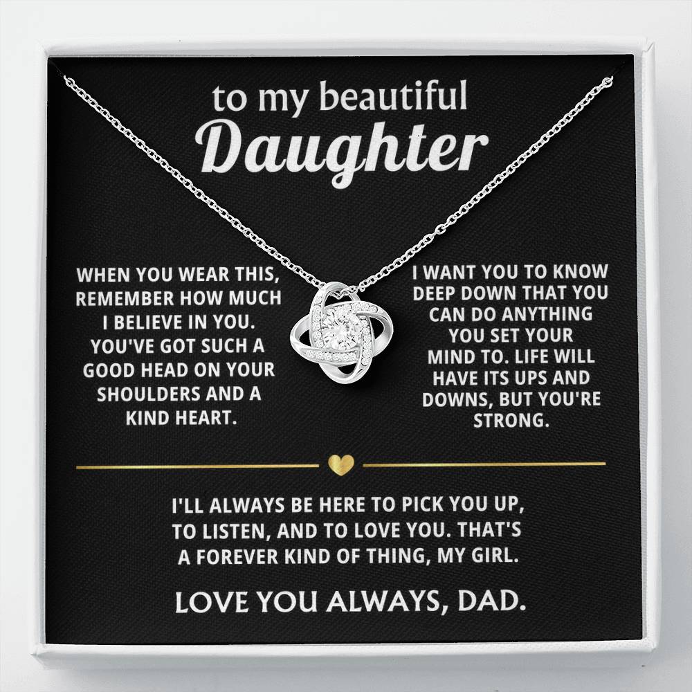 To My Beautiful Daughter, I'll always be here for you.