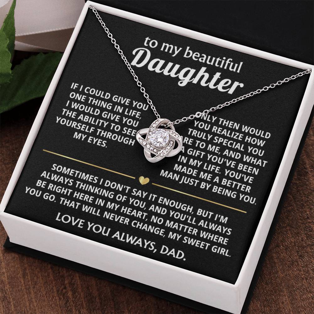 To My Beautiful Daughter, You're a special gift in my life.
