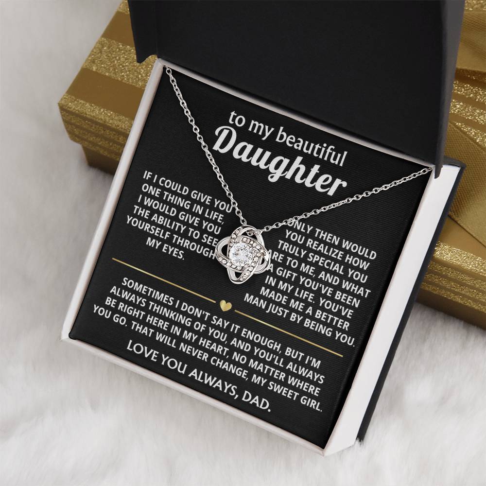 To My Beautiful Daughter, You're a special gift in my life.