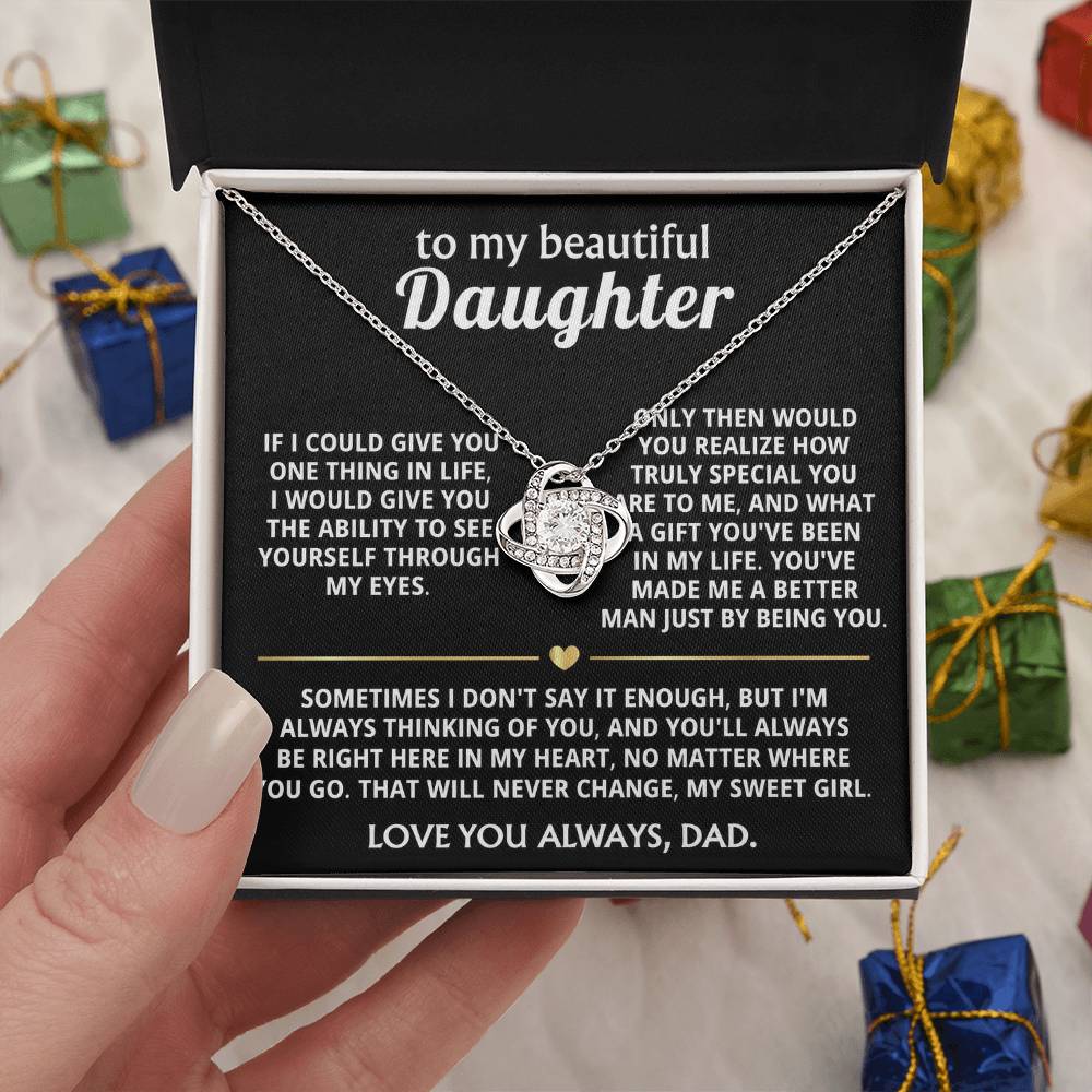 To My Beautiful Daughter, You're a special gift in my life.