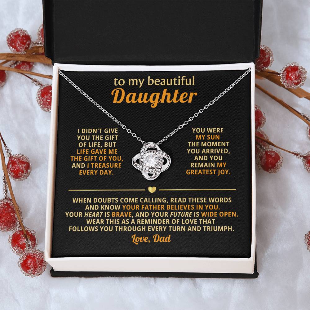 To my beautiful Daughter, Wear this as a reminder of love that follows you through every turn and triumph