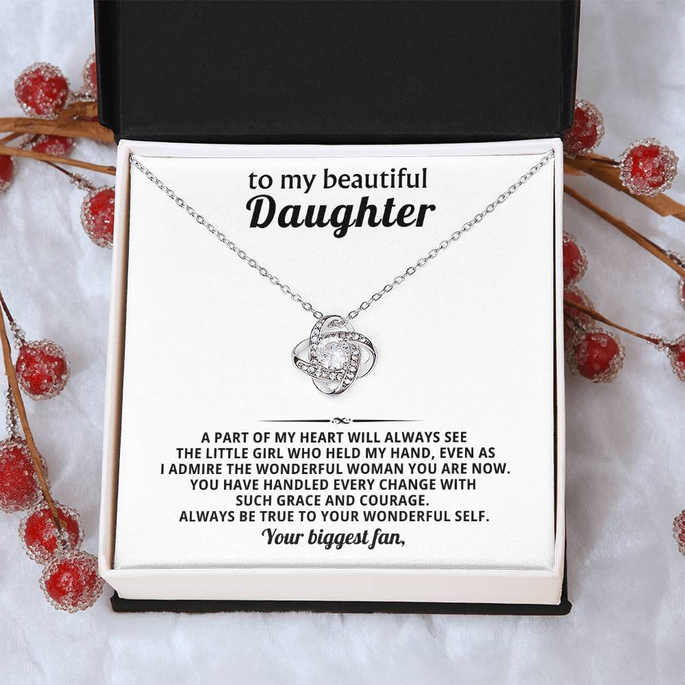 To my beautiful daughter, I admire the wonderful woman you are now