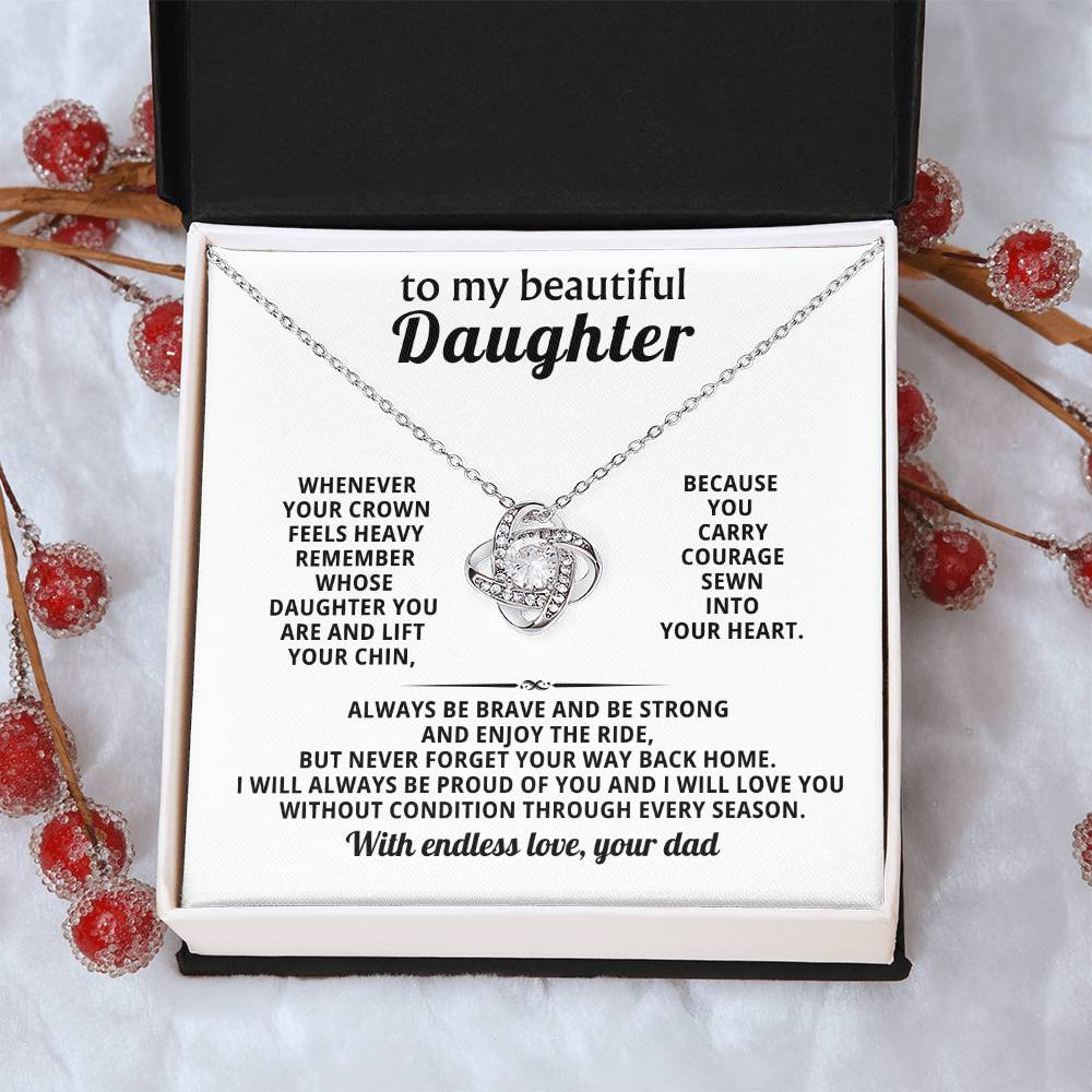 To my beautiful Daughter, I will always be proud of you and I will love you without condition