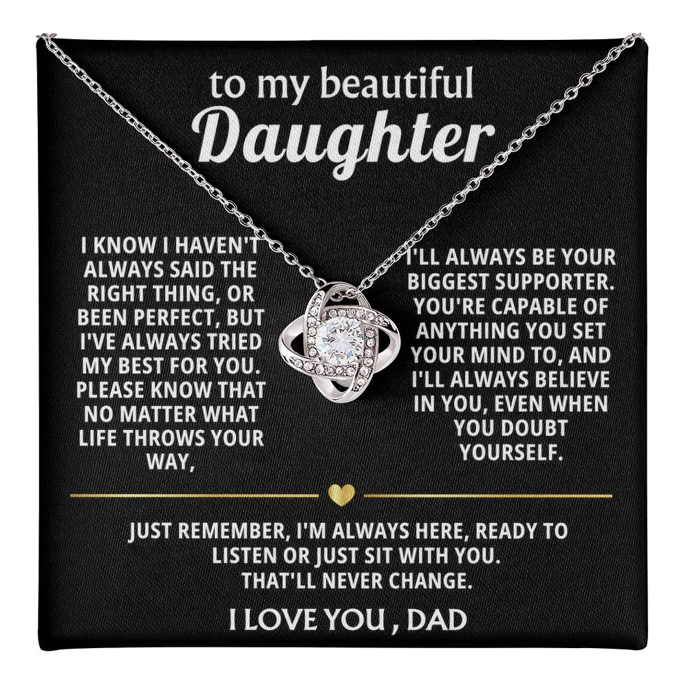 To My Beautiful Daughter, I'm always here for you.