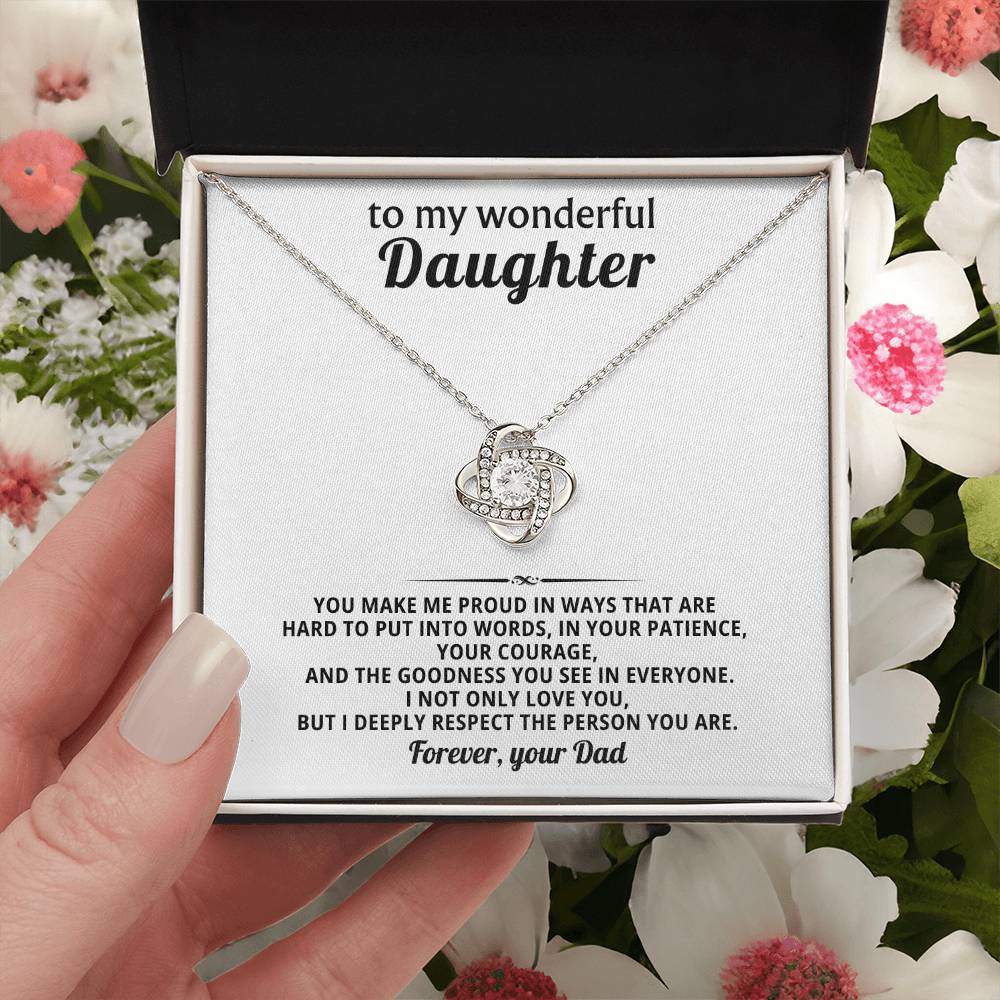 To my wonderful daughter, I deeply respect the person you are