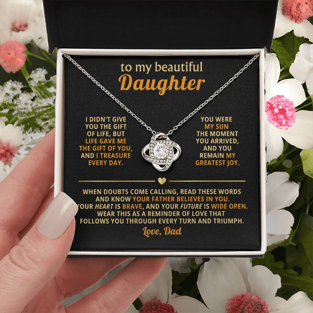 To my beautiful Daughter, Wear this as a reminder of love that follows you through every turn and triumph