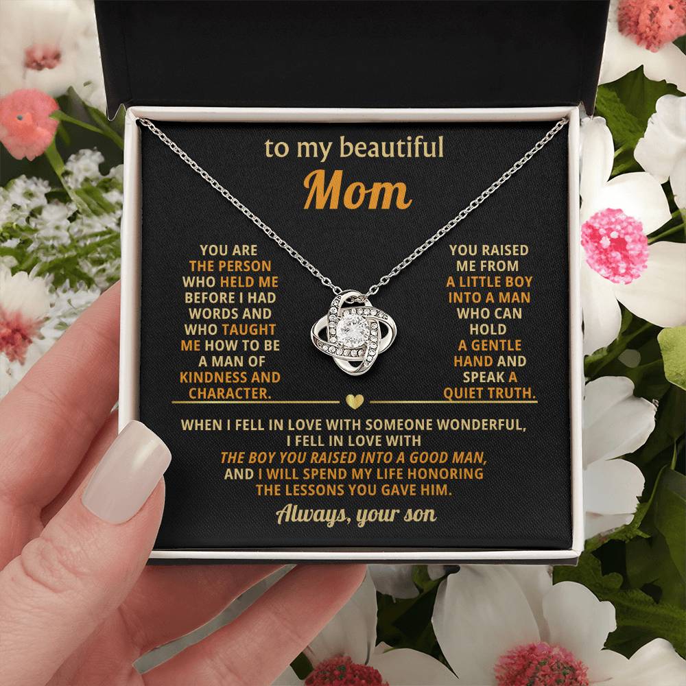 To My Mom, You are the person who held me before I had words