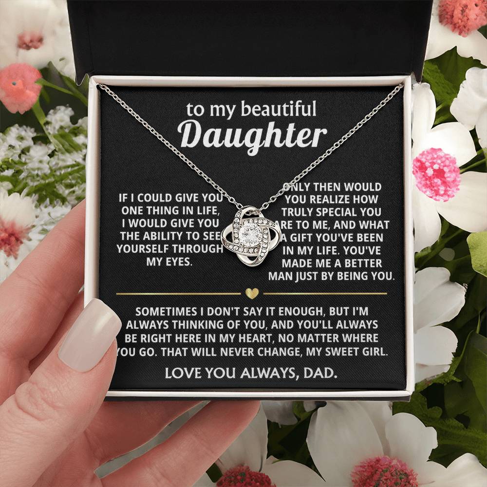 To My Beautiful Daughter, You're a special gift in my life.