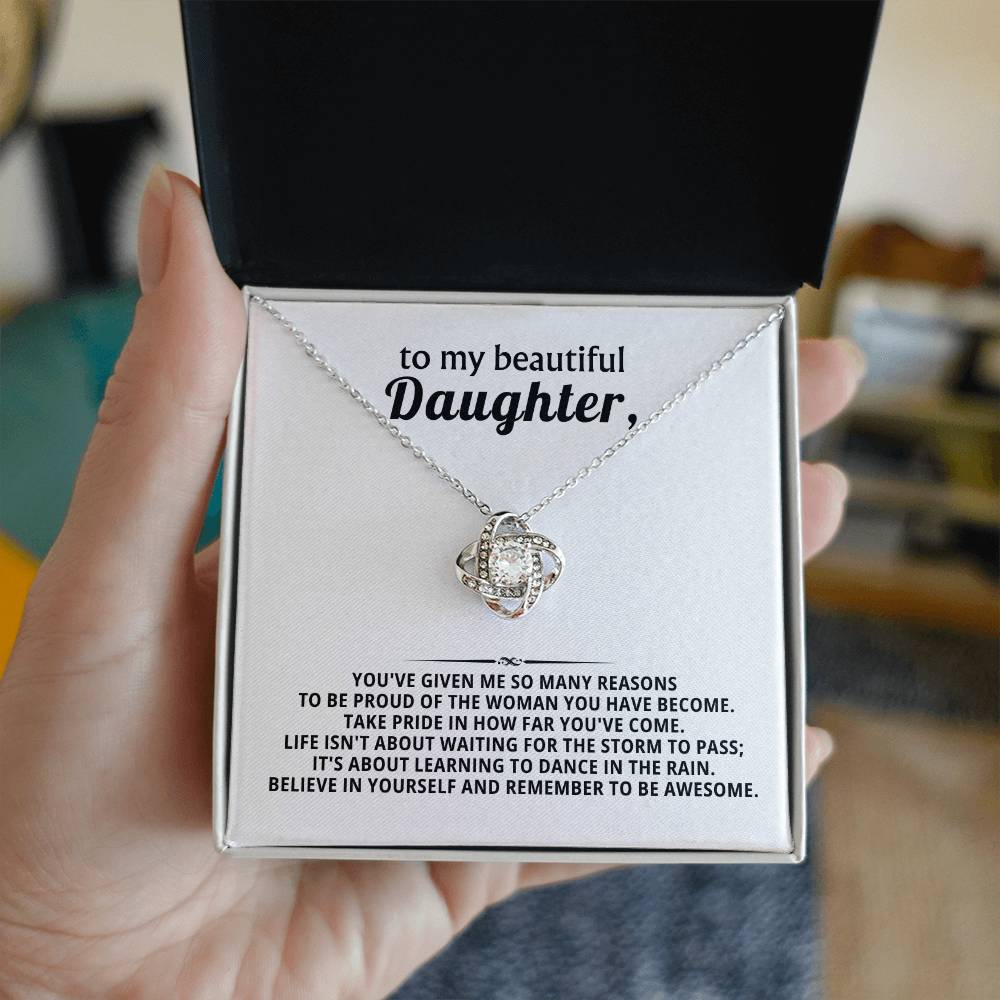 To my beautiful Daughter, proud of the woman you have become