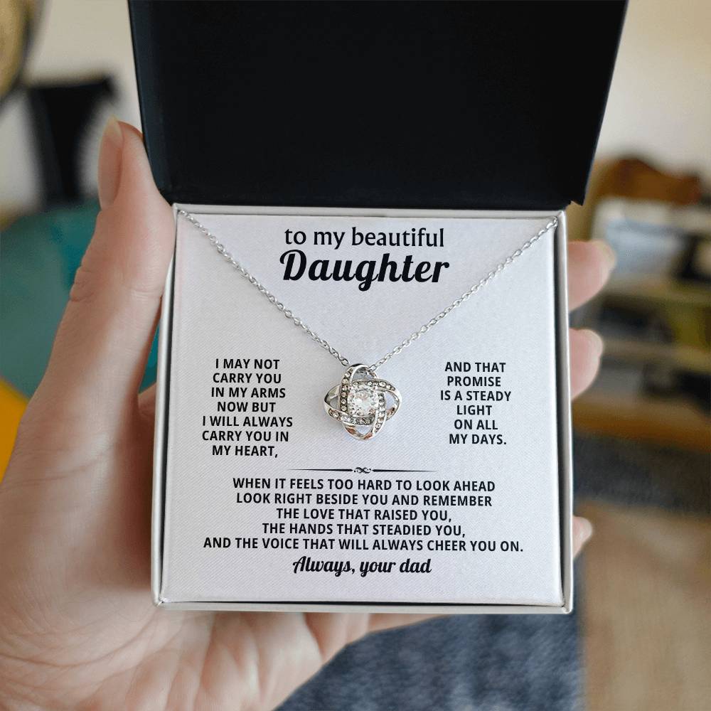 To my beautiful Daughter, I may not carry you in my arms now but I will always carry you in my heart