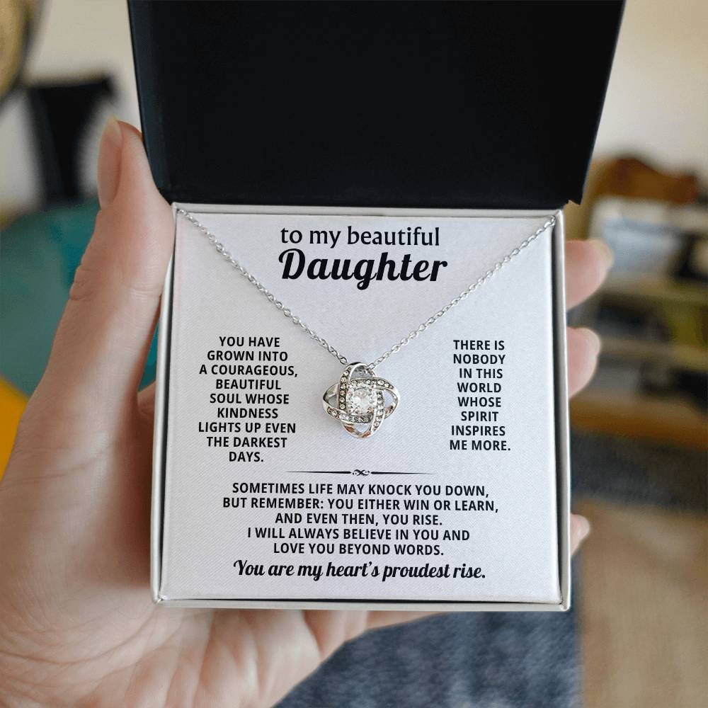 To my beautiful daughter, You have grown into a courageous