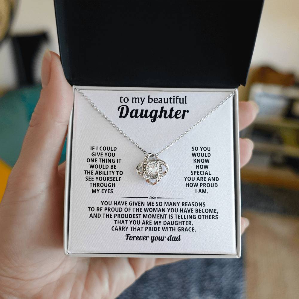 To my beautiful Daughter, The proudest moment is telling others that you are my daughter