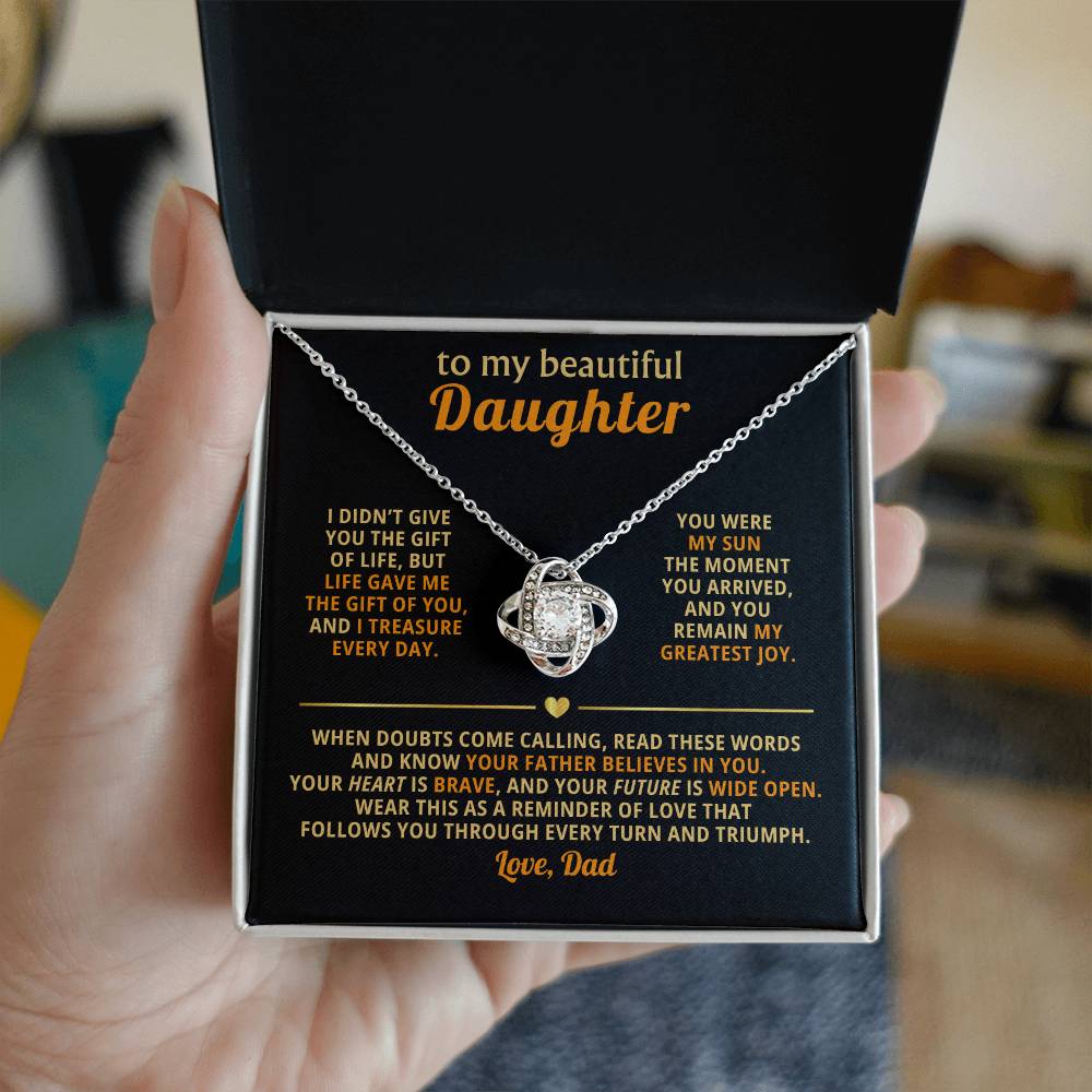 To my beautiful Daughter, Wear this as a reminder of love that follows you through every turn and triumph