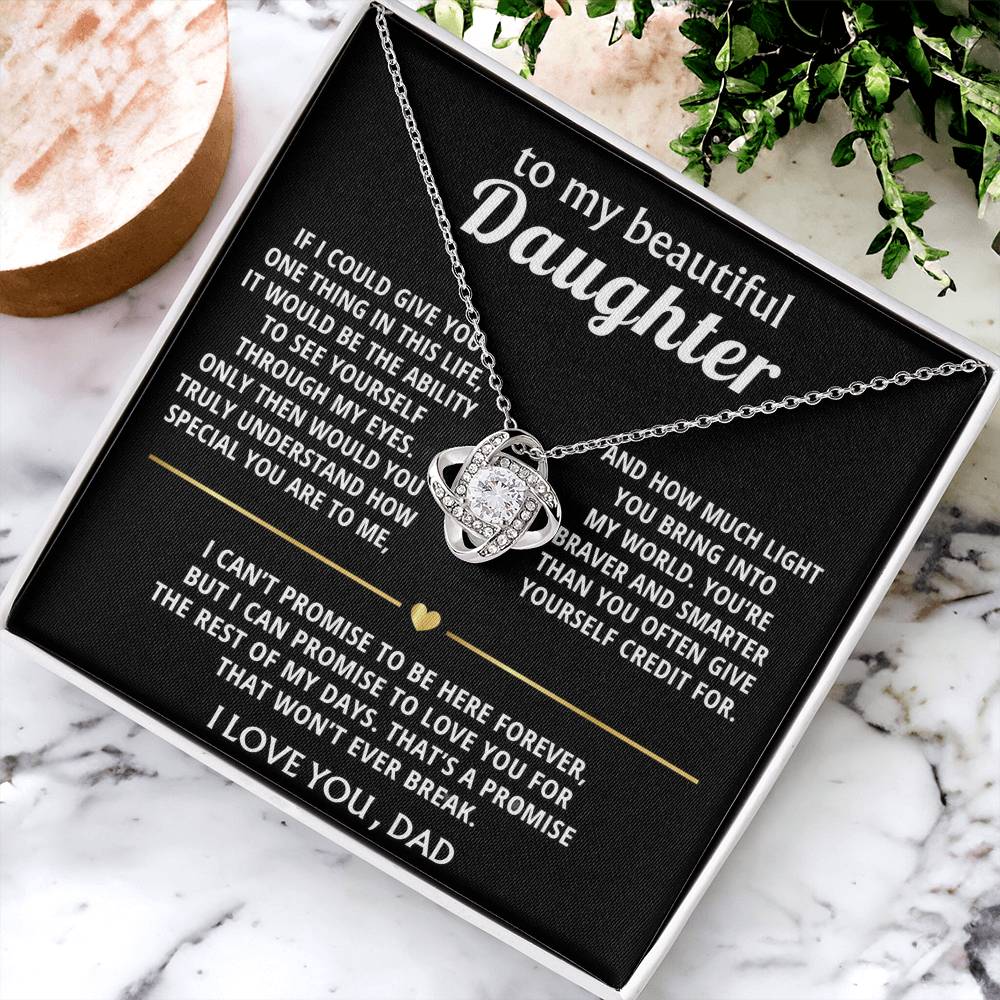 To My Beautiful Daughter, I'll love you forever, my dear.
