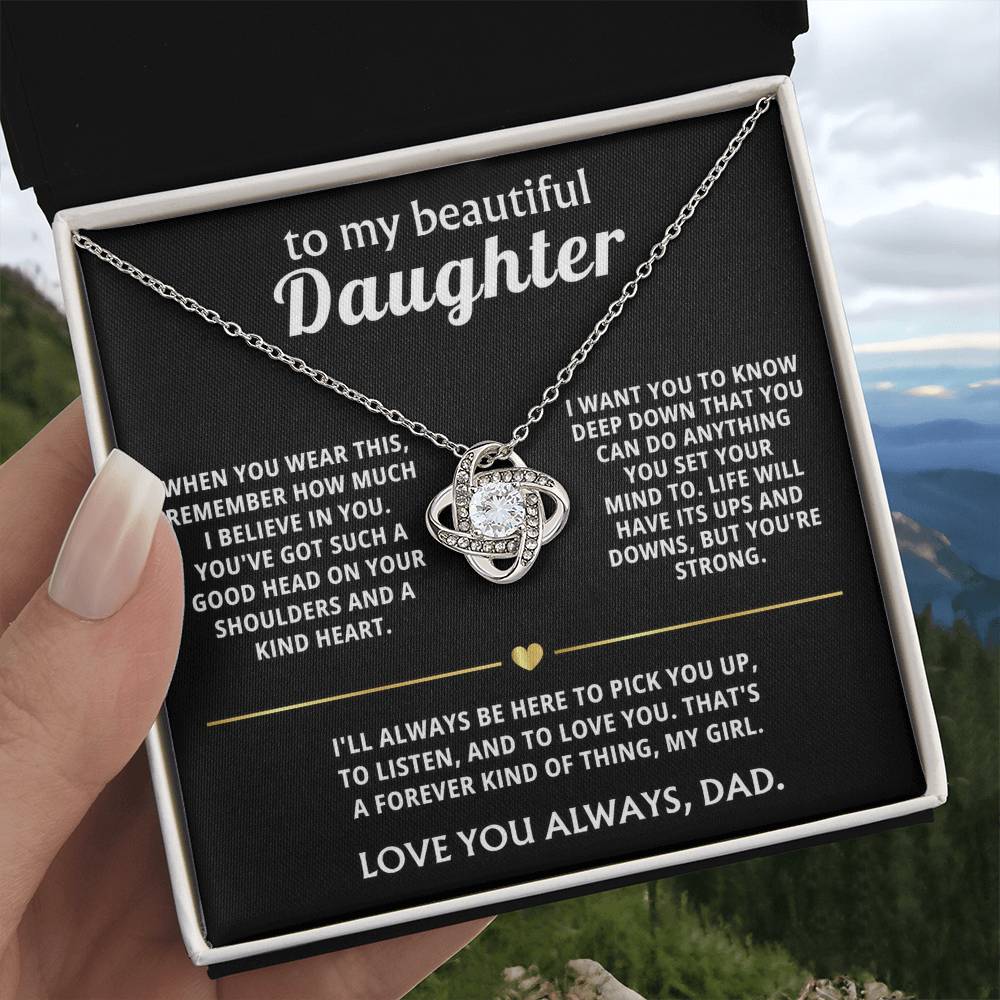 To My Beautiful Daughter, I'll always be here for you.