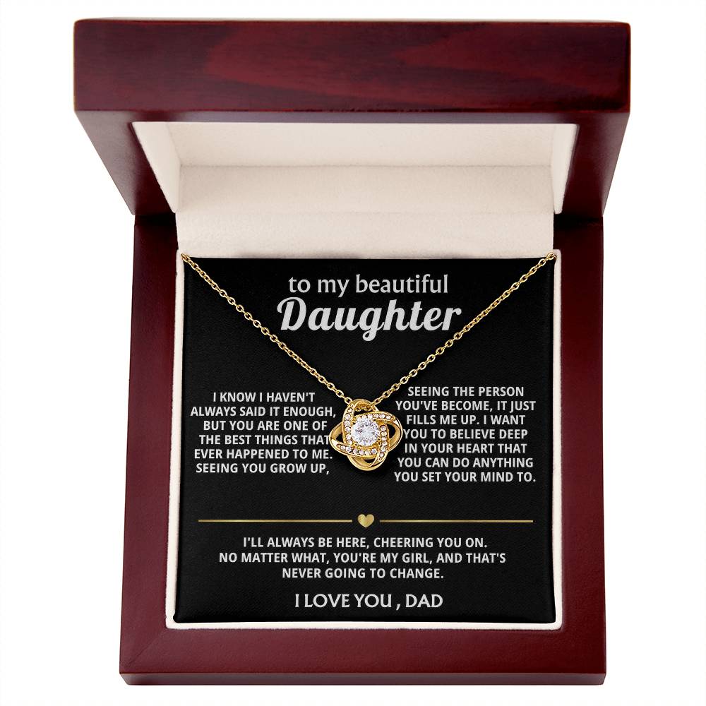 To My Beautiful Daughter, You're one of the best things ever.