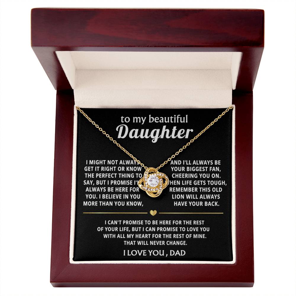 To My Beautiful Daughter, I'll always love you and have your back.