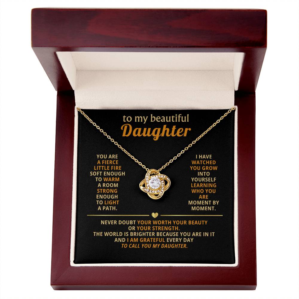 To my beautiful Daughter, You are a fierce little fire