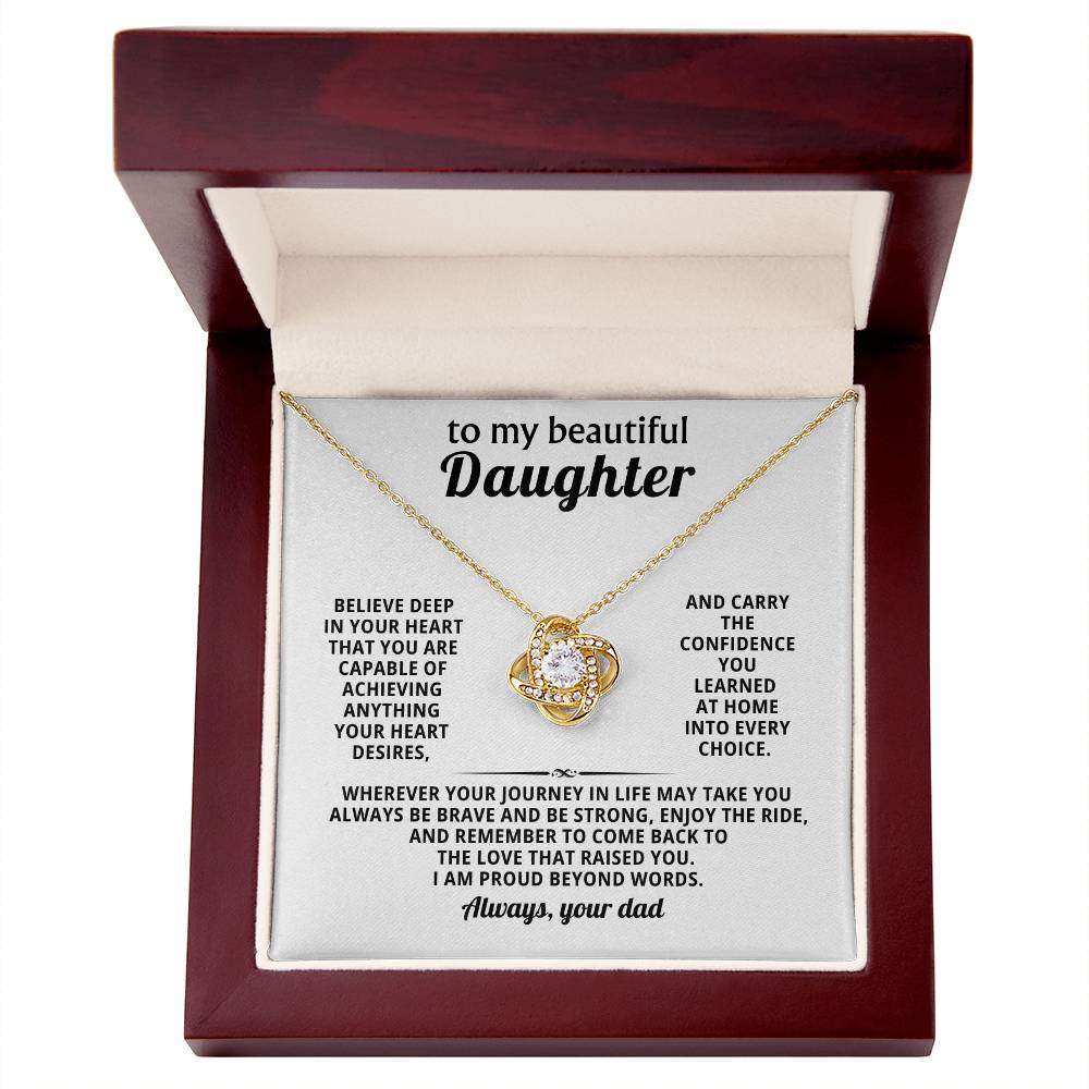 To my beautiful Daughter, Be brave and be strong, enjoy the ride