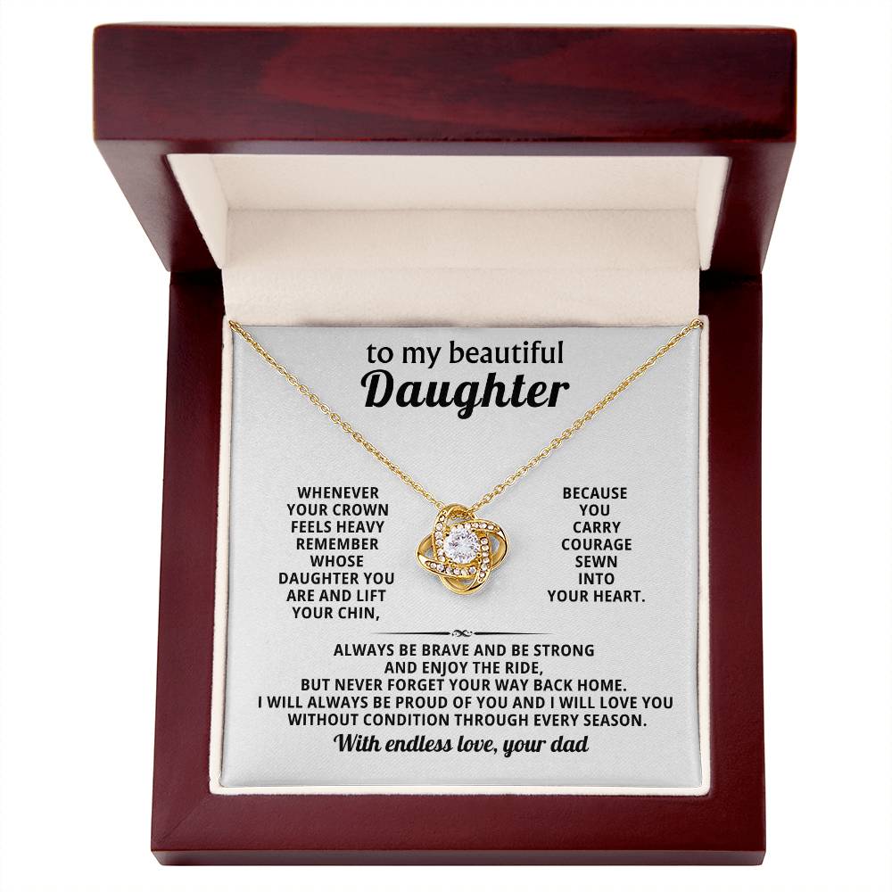 To my beautiful Daughter, I will always be proud of you and I will love you without condition