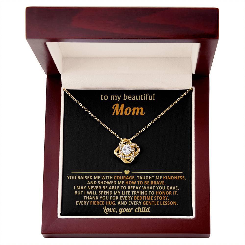 To my beautiful Mom, I may never be able to repay what you gave