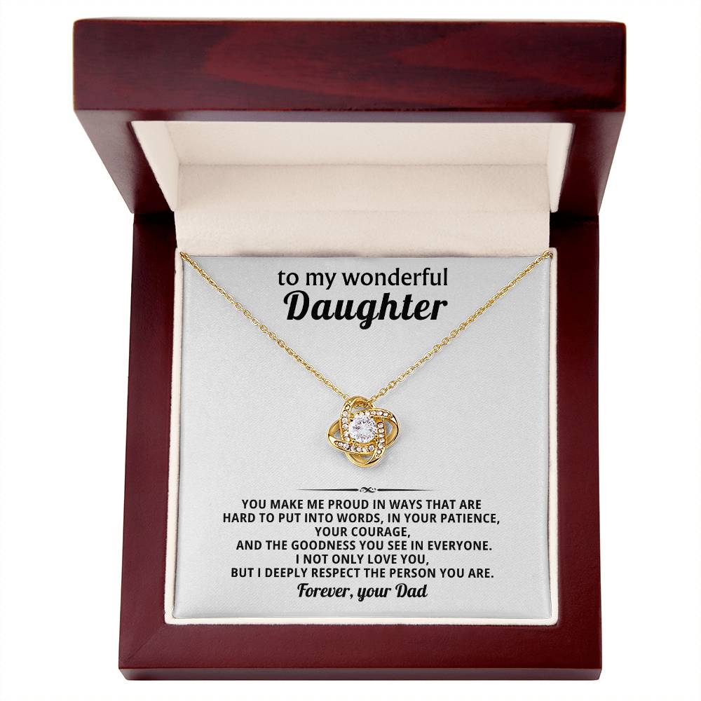 To my wonderful daughter, I deeply respect the person you are