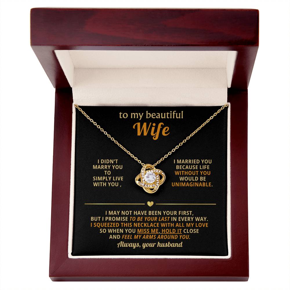To my beautiful Wife, I married you because life without you would be unimaginable