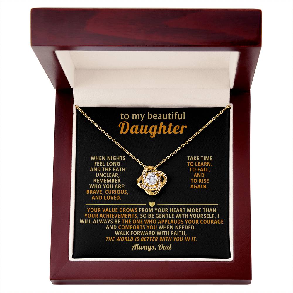 To my beautiful Daughter, Walk forward with faith, the world is better with you in it