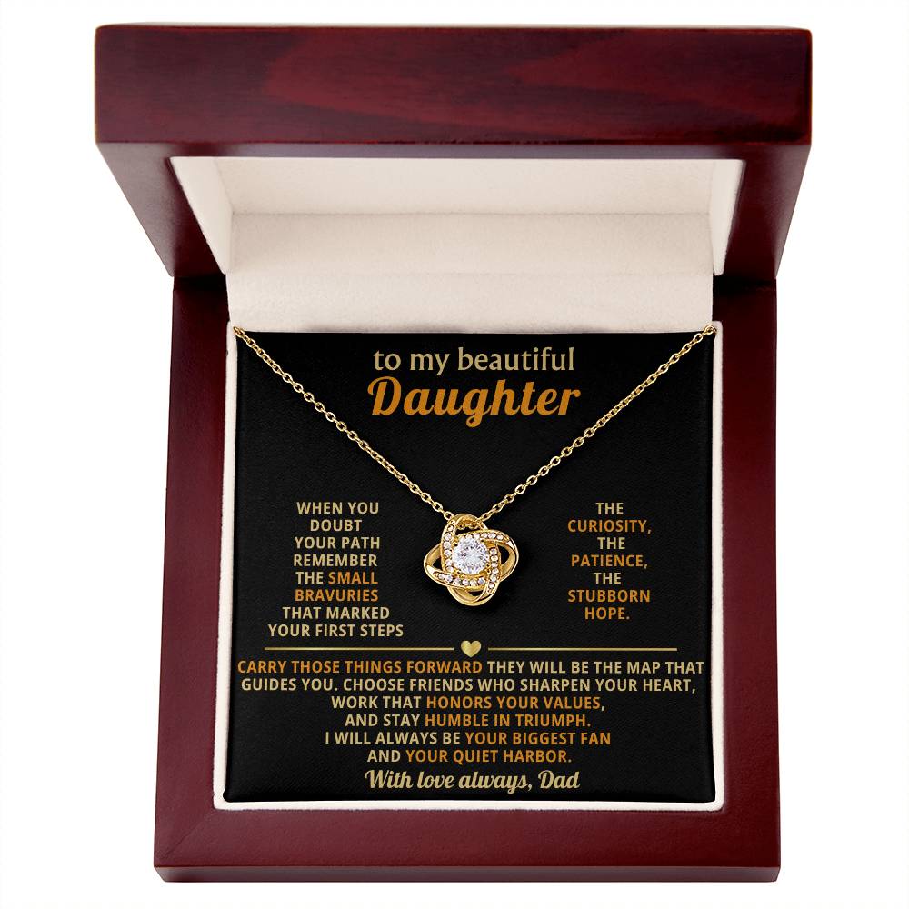 To my beautiful Daughter,. I will always be your biggest fan and your quiet harbor