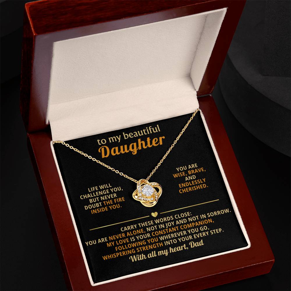 To my beautiful Daughter - My love is your constant companion, following you wherever you go