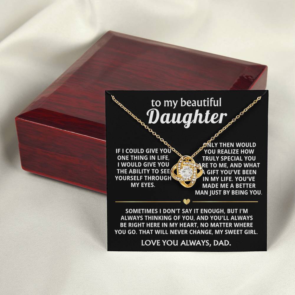 To My Beautiful Daughter, You're a special gift in my life.