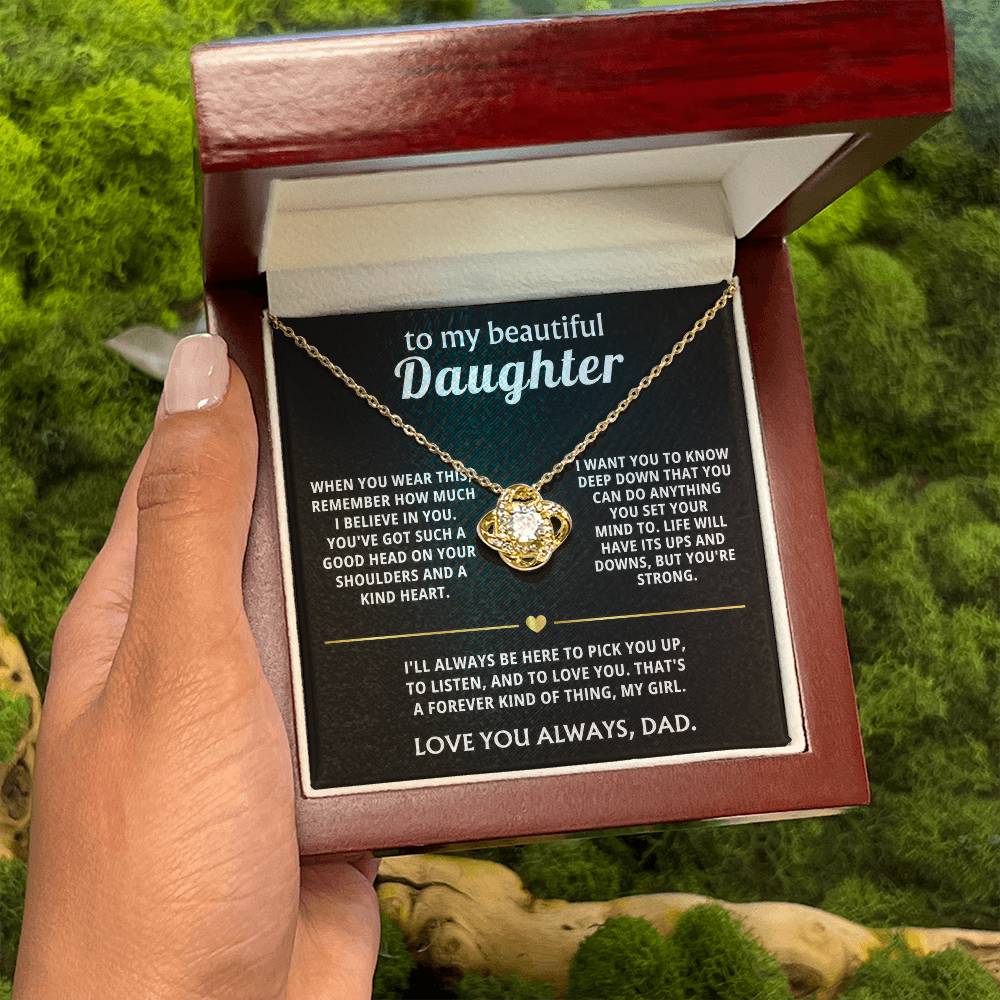 To My Beautiful Daughter, I'll always be here for you.