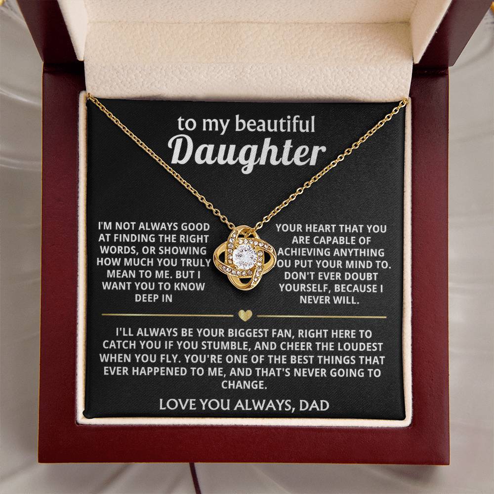 To My Beautiful Daughter, I'll always love and believe in you.